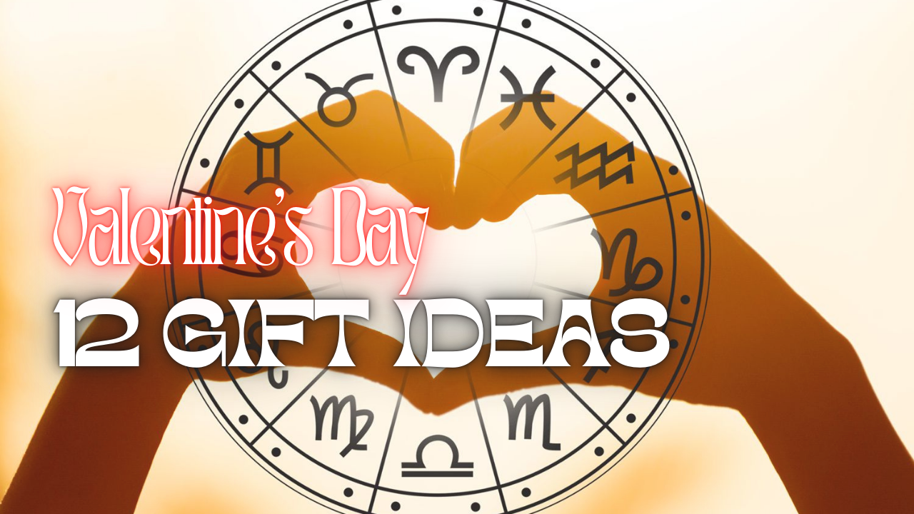 Valentine’s Day Gift Ideas for Every Zodiac Sign