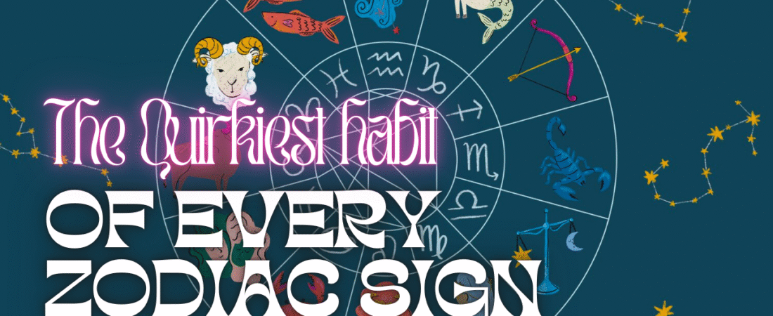12 Strange Things Only Your Zodiac Sign Understands
