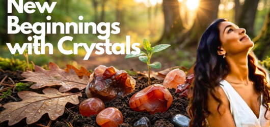 Ground Your Aries New Beginnings with Crystals